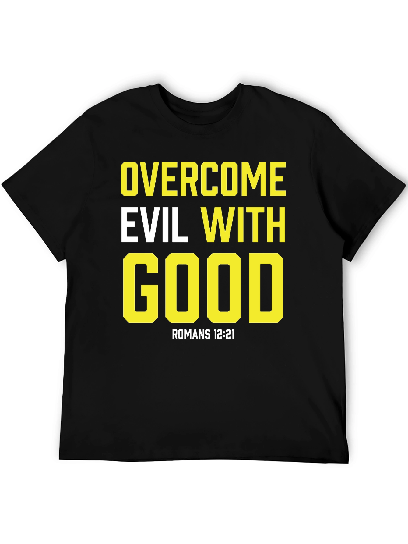 Overcome Evil With Good Black T-Shirt