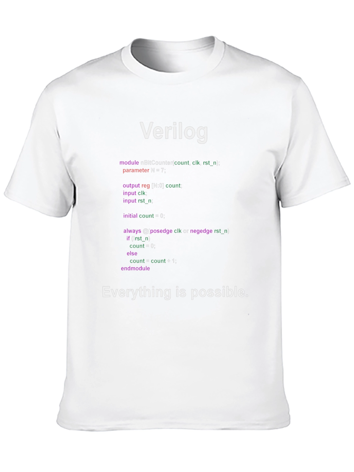 Verilog Code T-Shirt: Everything is Possible