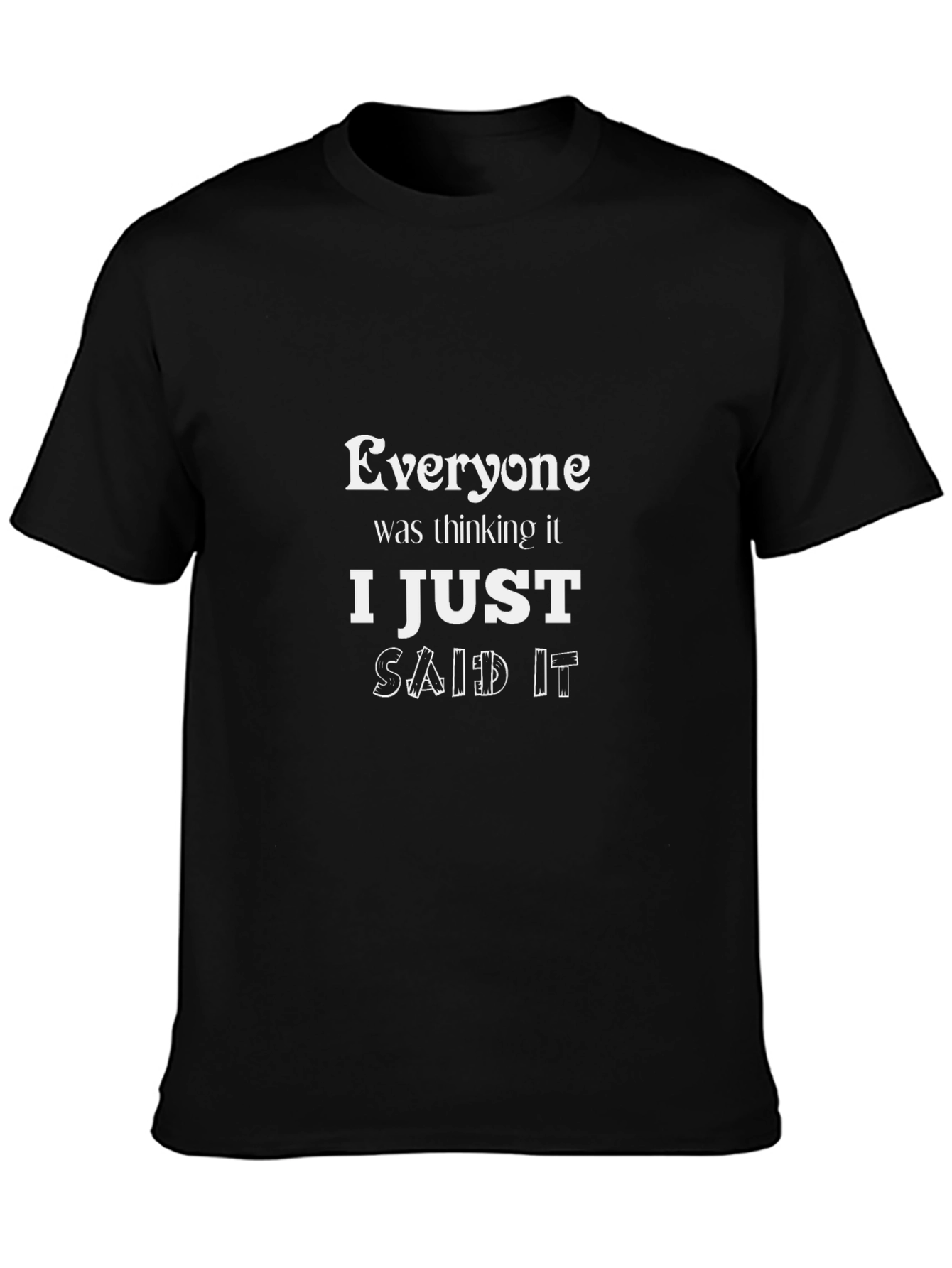 Everyone Was Thinking It Graphic Tee