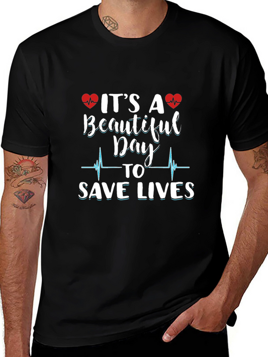 Beautiful Day to Save Lives Graphic Tee