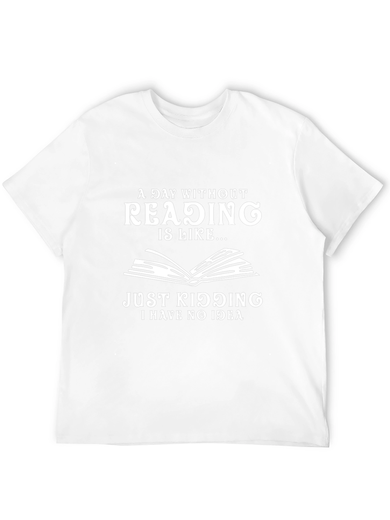 Funny Reading T-Shirt: A Day Without Reading