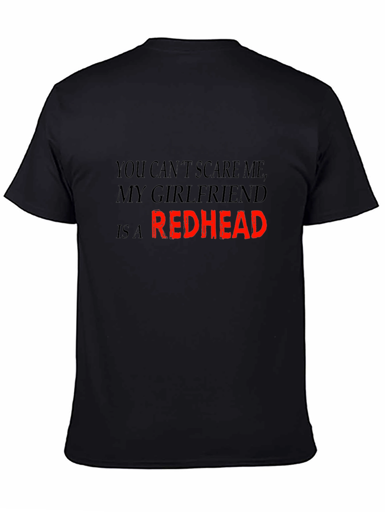 Redhead Girlfriend T-Shirt: Dont Scare Me!