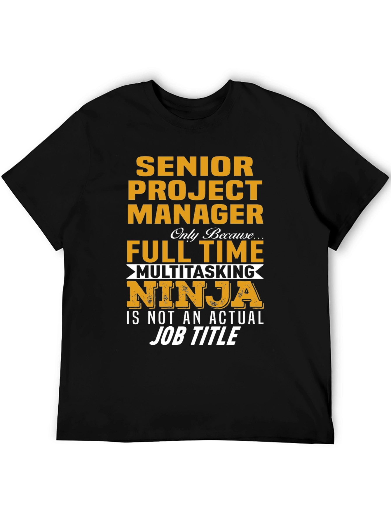 Senior Project Manager Multitasking Ninja T-Shirt