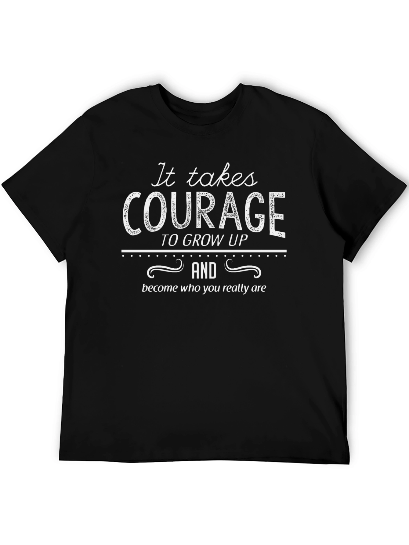 Courage to Grow Up T-Shirt - Inspirational Black Tee