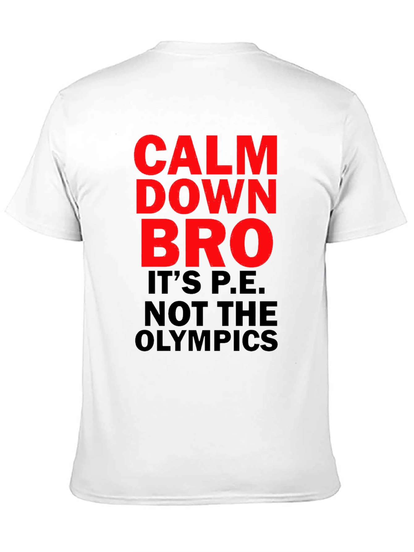 Calm Down Bro T-Shirt - Funny P.E. Class Tee