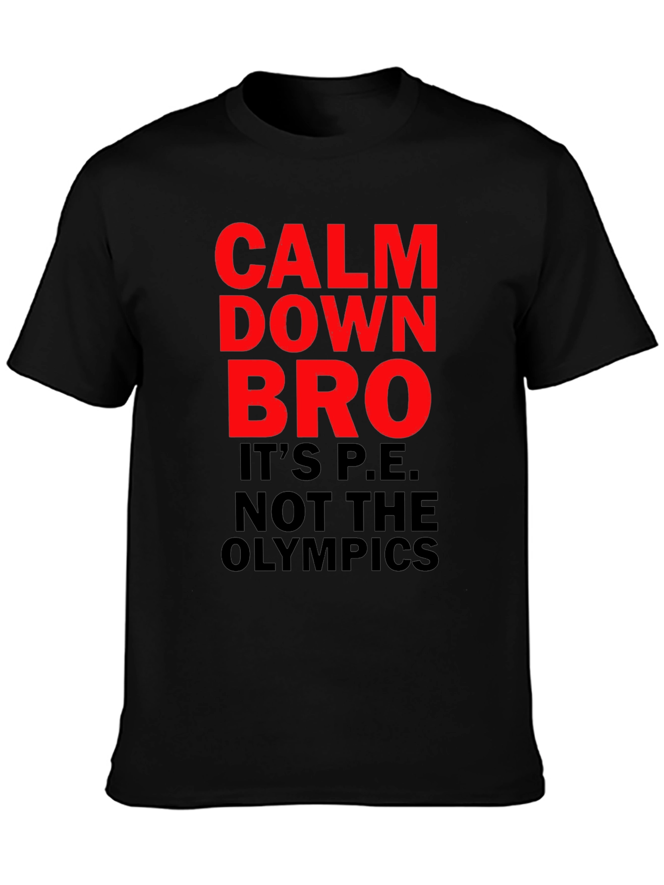 Calm Down Bro T-Shirt - Funny P.E. Class Tee