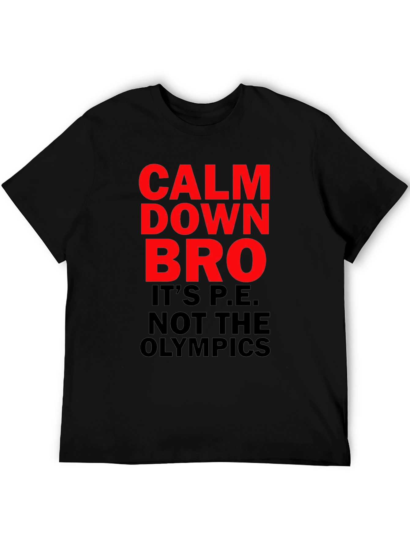 Calm Down Bro T-Shirt - Funny P.E. Class Tee