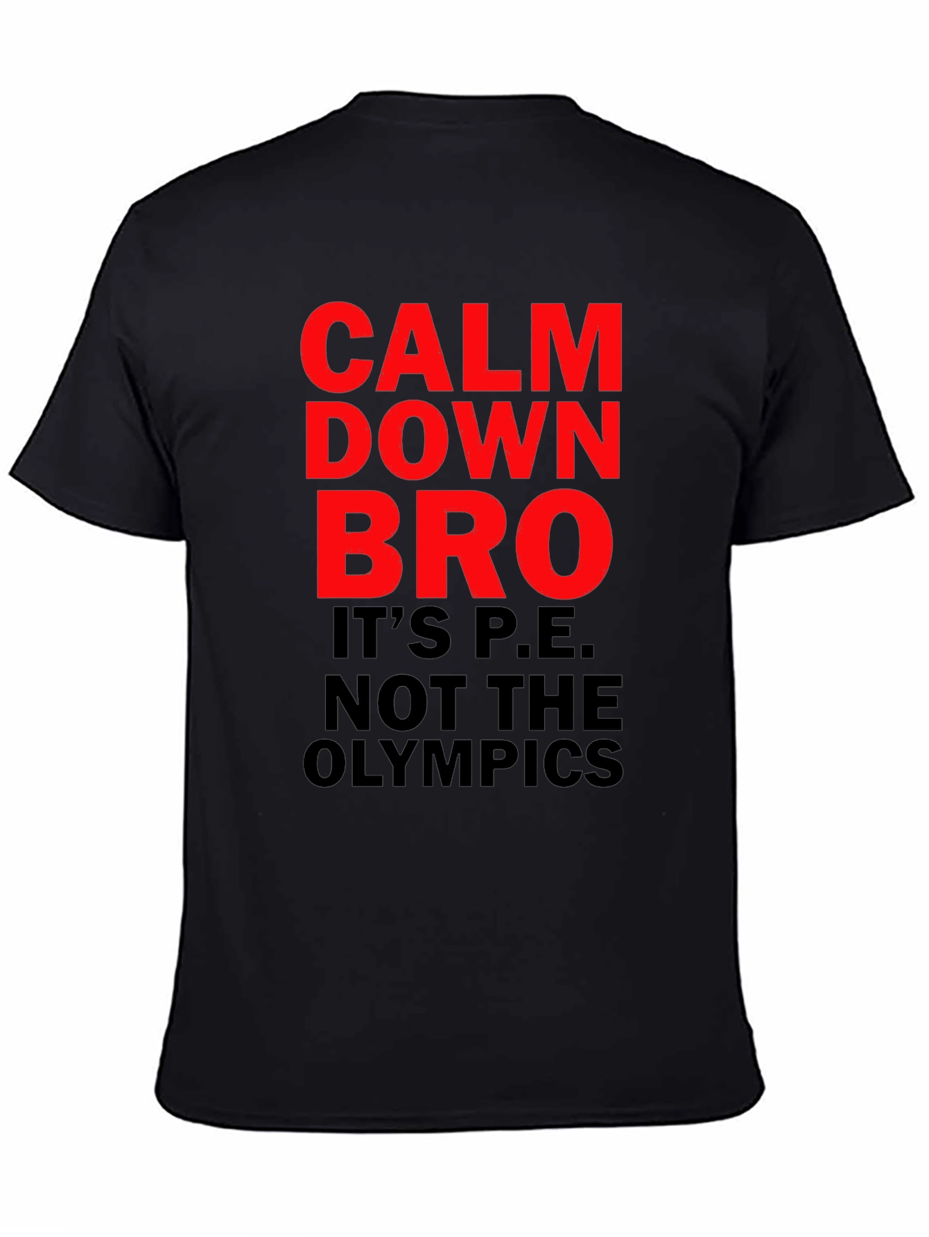 Calm Down Bro T-Shirt - Funny P.E. Class Tee