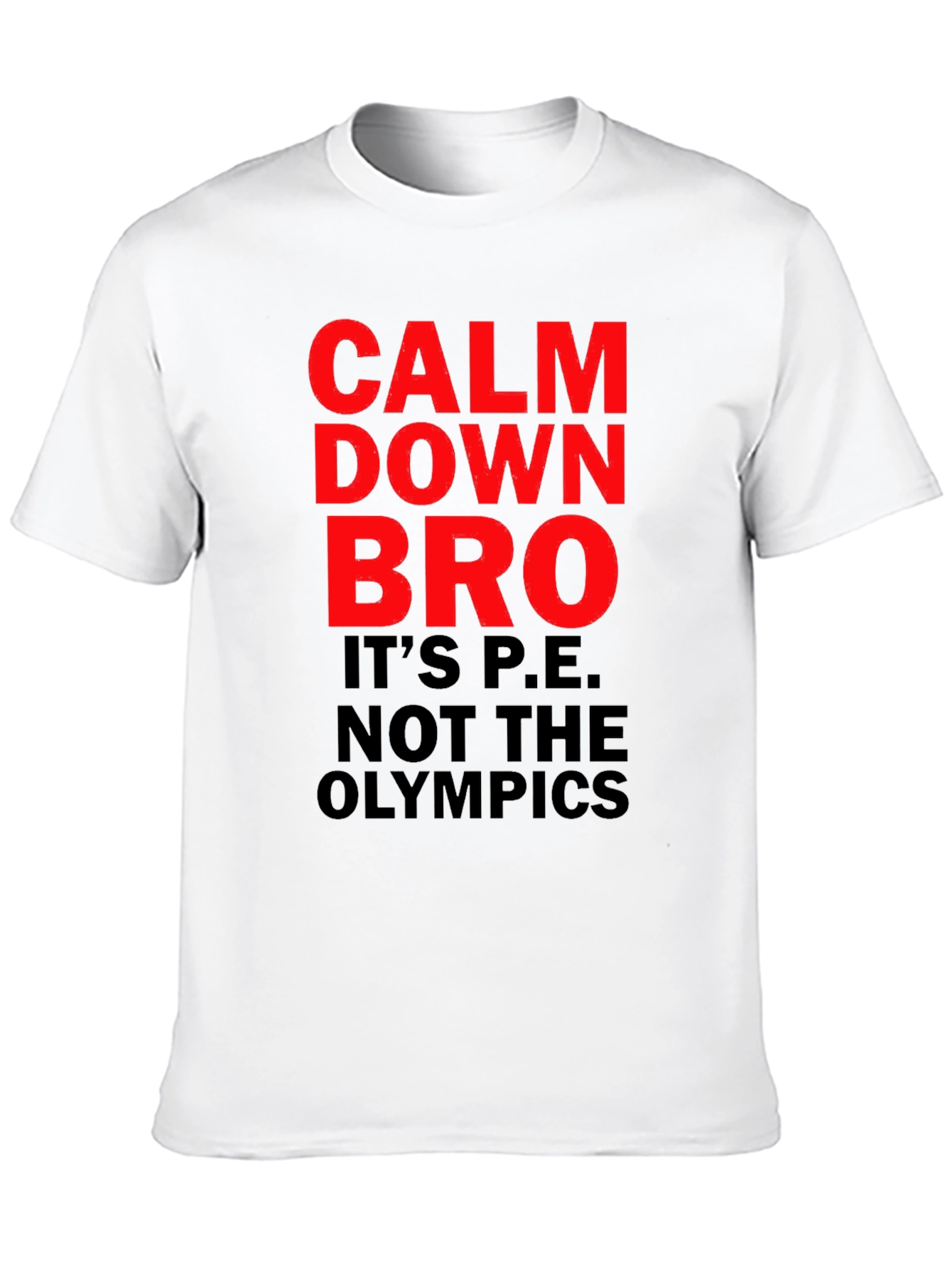 Calm Down Bro T-Shirt - Funny P.E. Class Tee