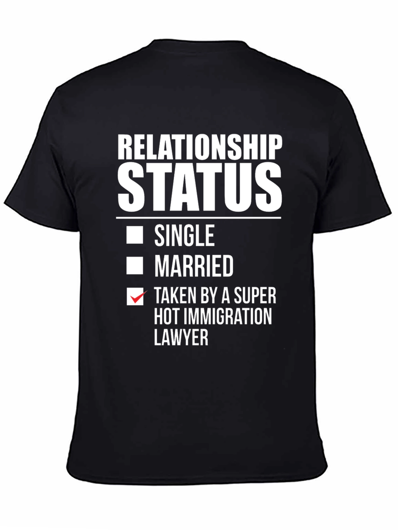 Relationship Status T-Shirt - Immigration Lawyer Humor