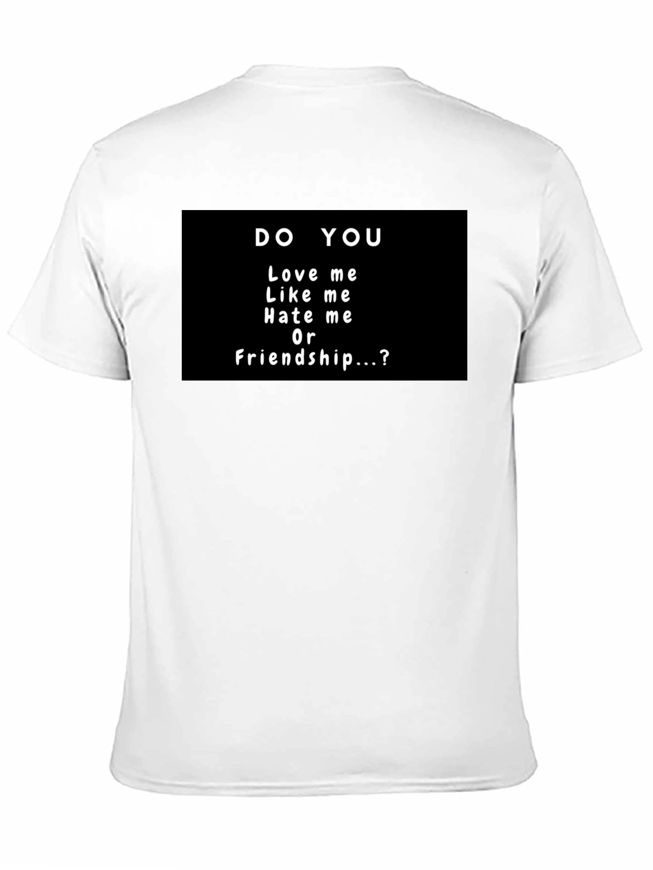 Do You Love Me T-Shirt - Novelty Graphic Tee