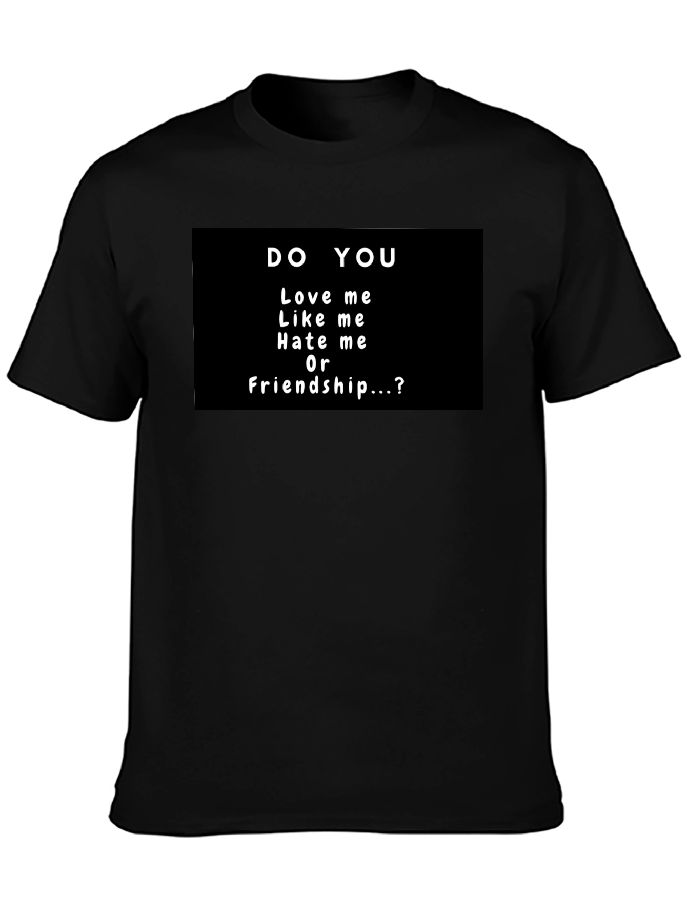 Do You Love Me T-Shirt - Novelty Graphic Tee