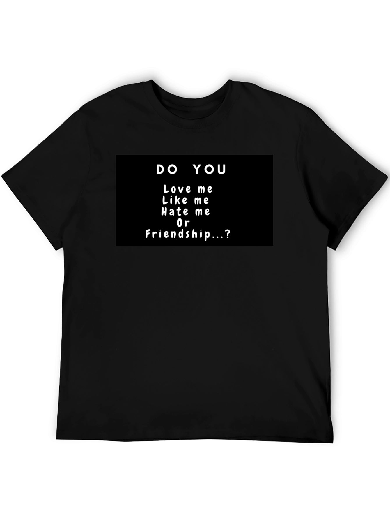 Do You Love Me T-Shirt - Novelty Graphic Tee