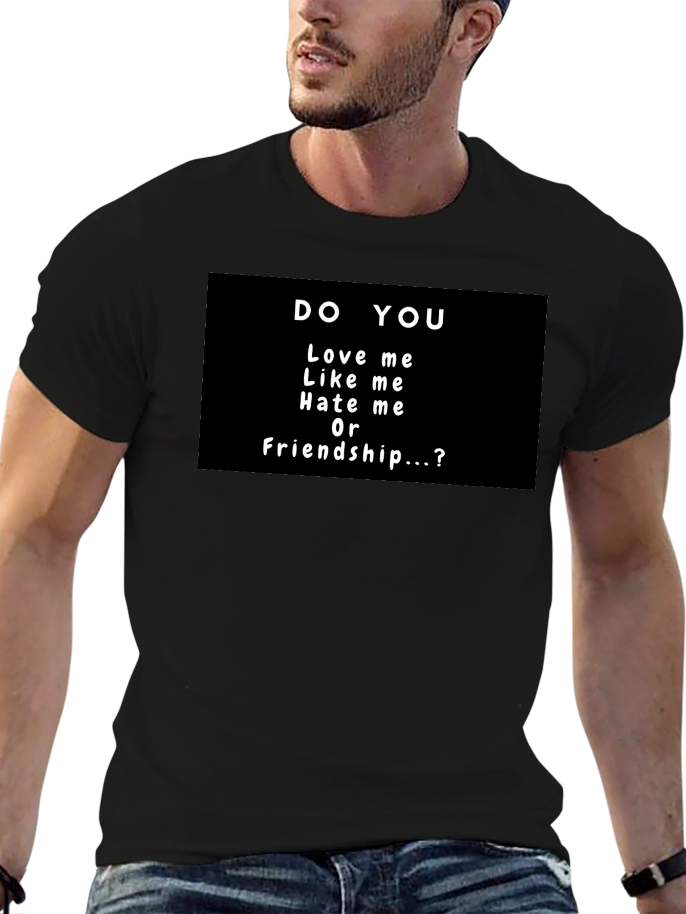 Do You Love Me T-Shirt - Novelty Graphic Tee