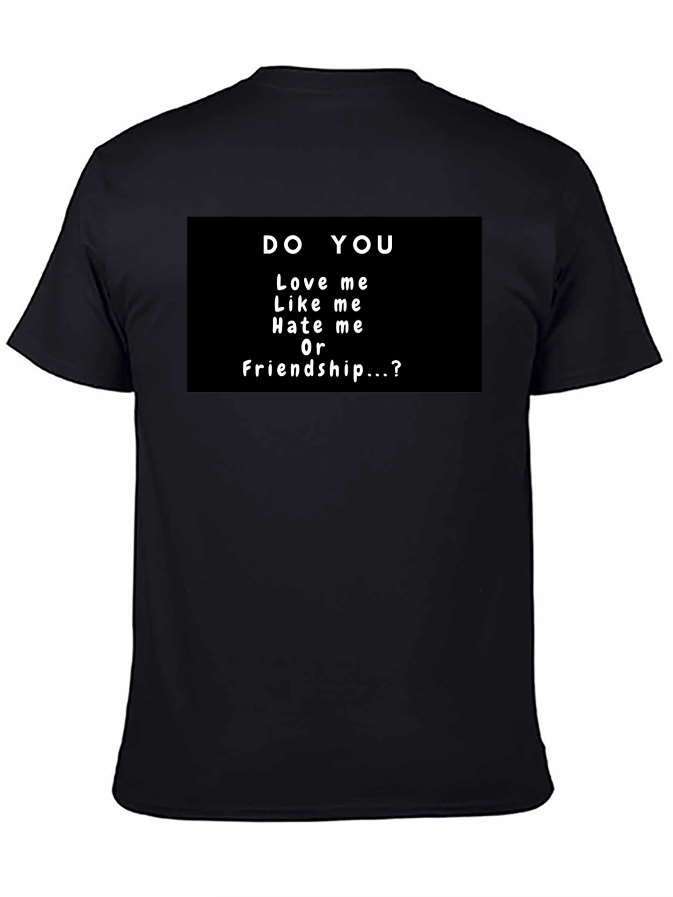 Do You Love Me T-Shirt - Novelty Graphic Tee