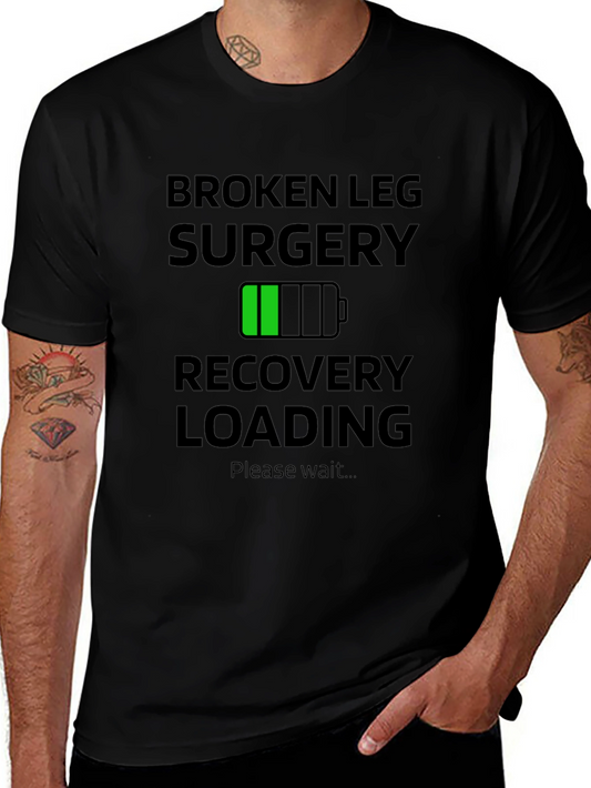 Broken Leg Surgery Recovery Loading T-Shirt