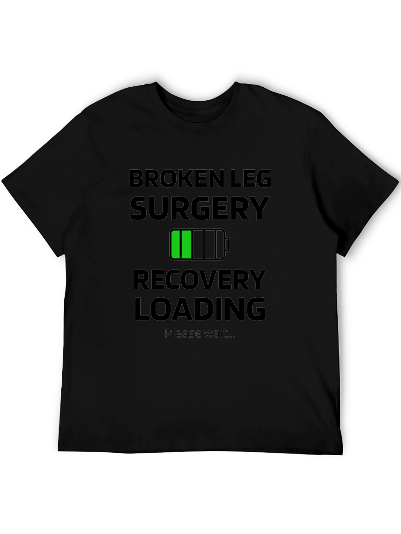 Broken Leg Surgery Recovery Loading T-Shirt