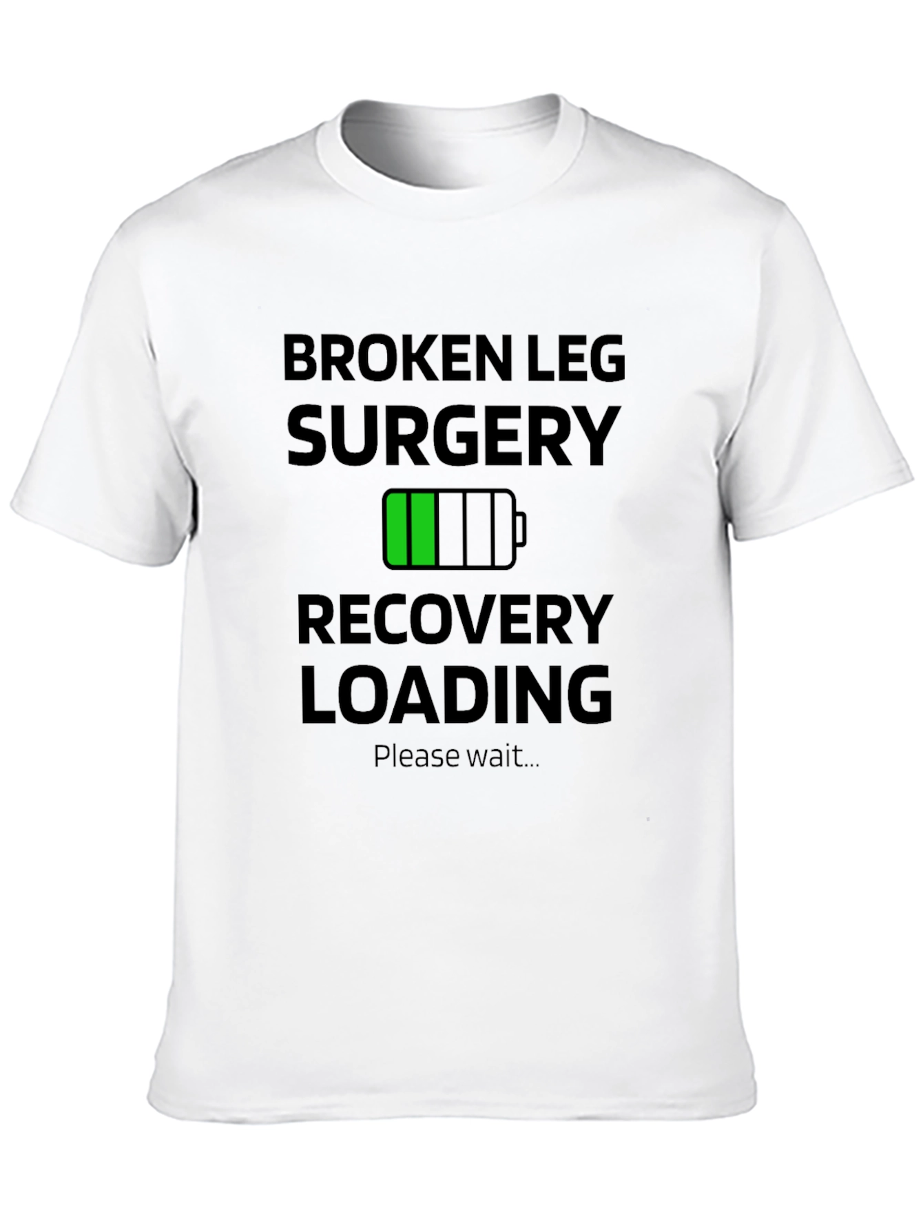 Broken Leg Surgery Recovery Loading T-Shirt