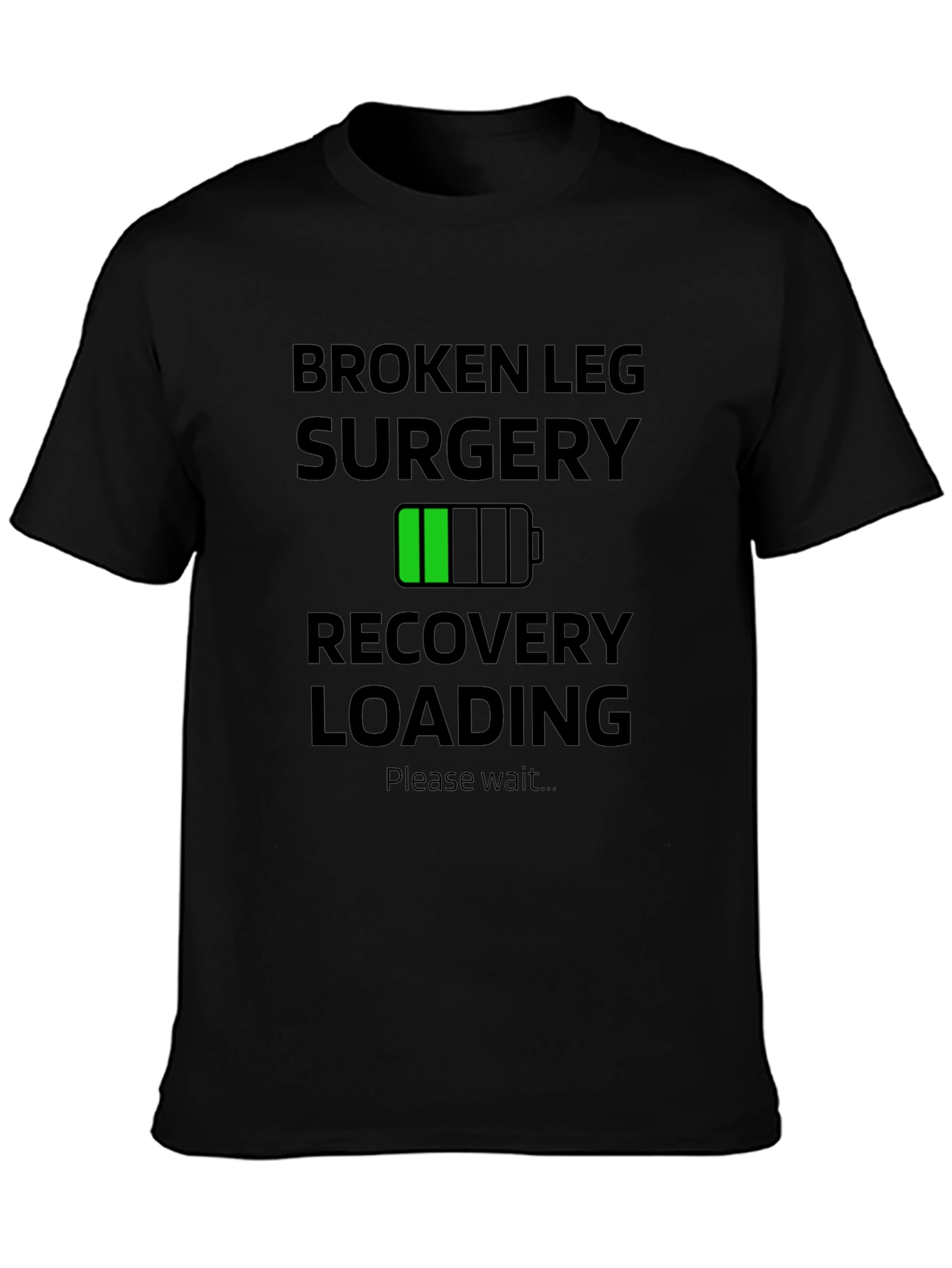 Broken Leg Surgery Recovery Loading T-Shirt