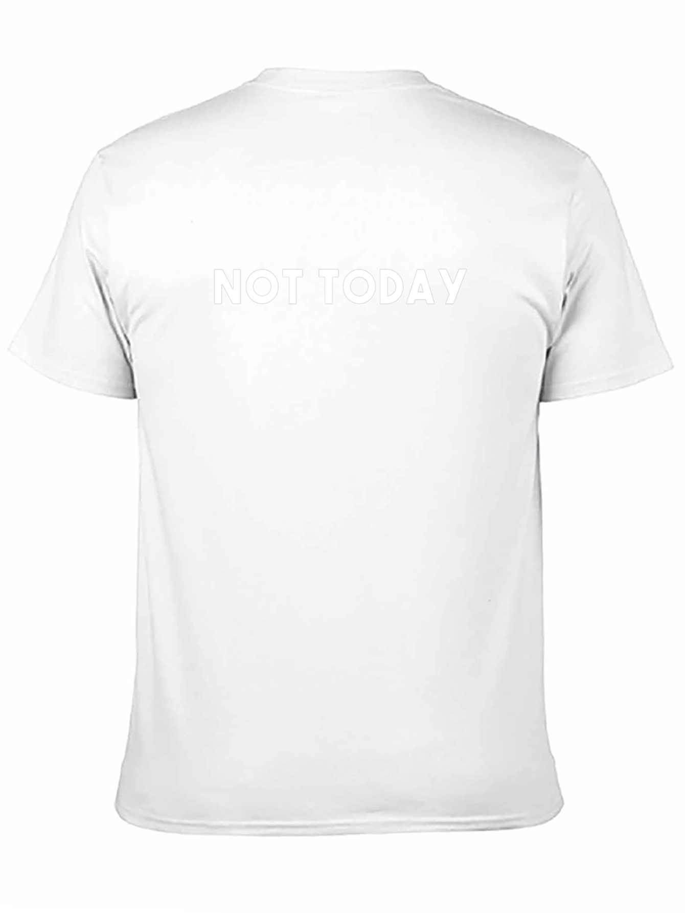 Not Today - Statement T-Shirt