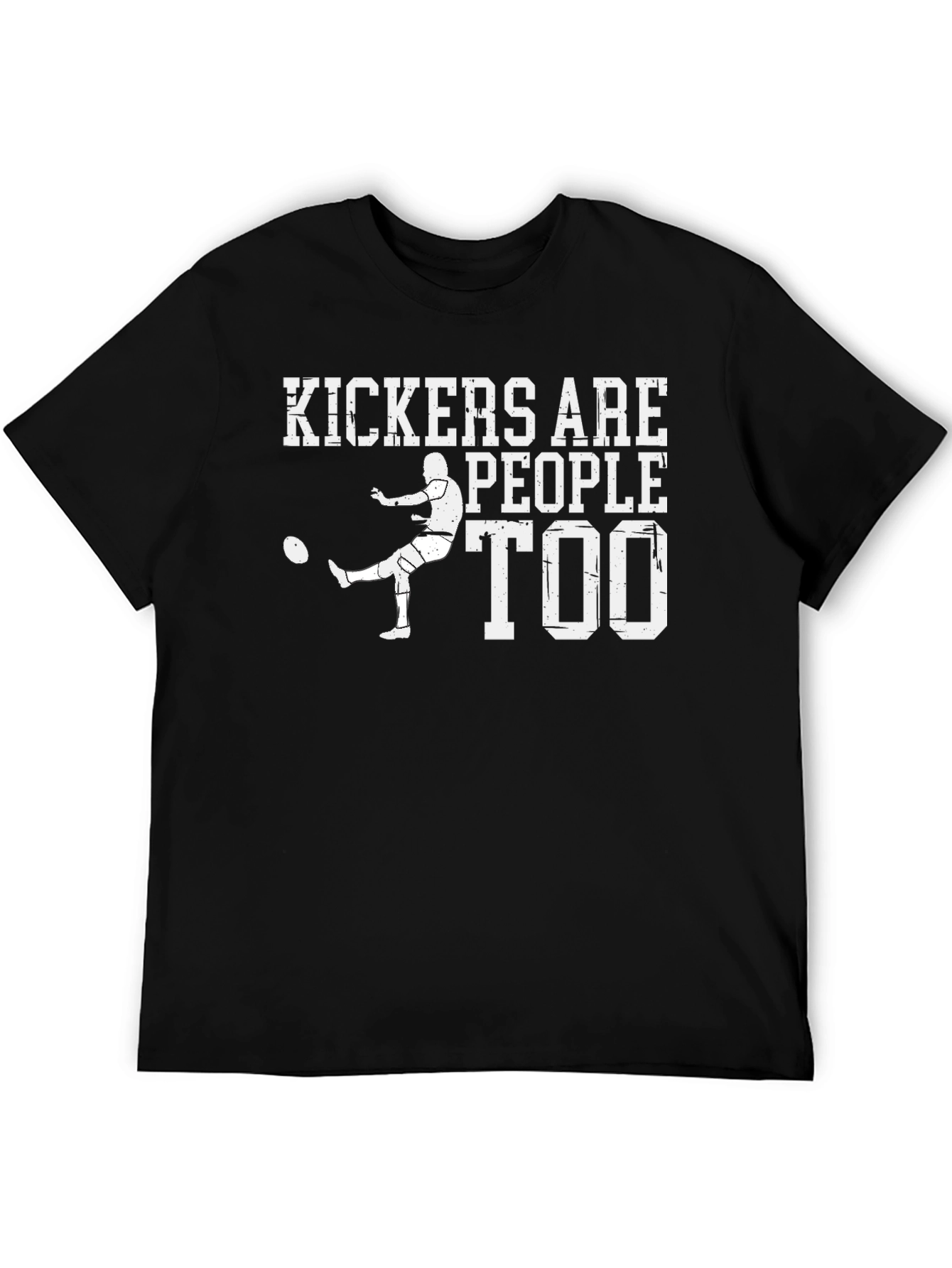 Kickers Are People Too T-Shirt