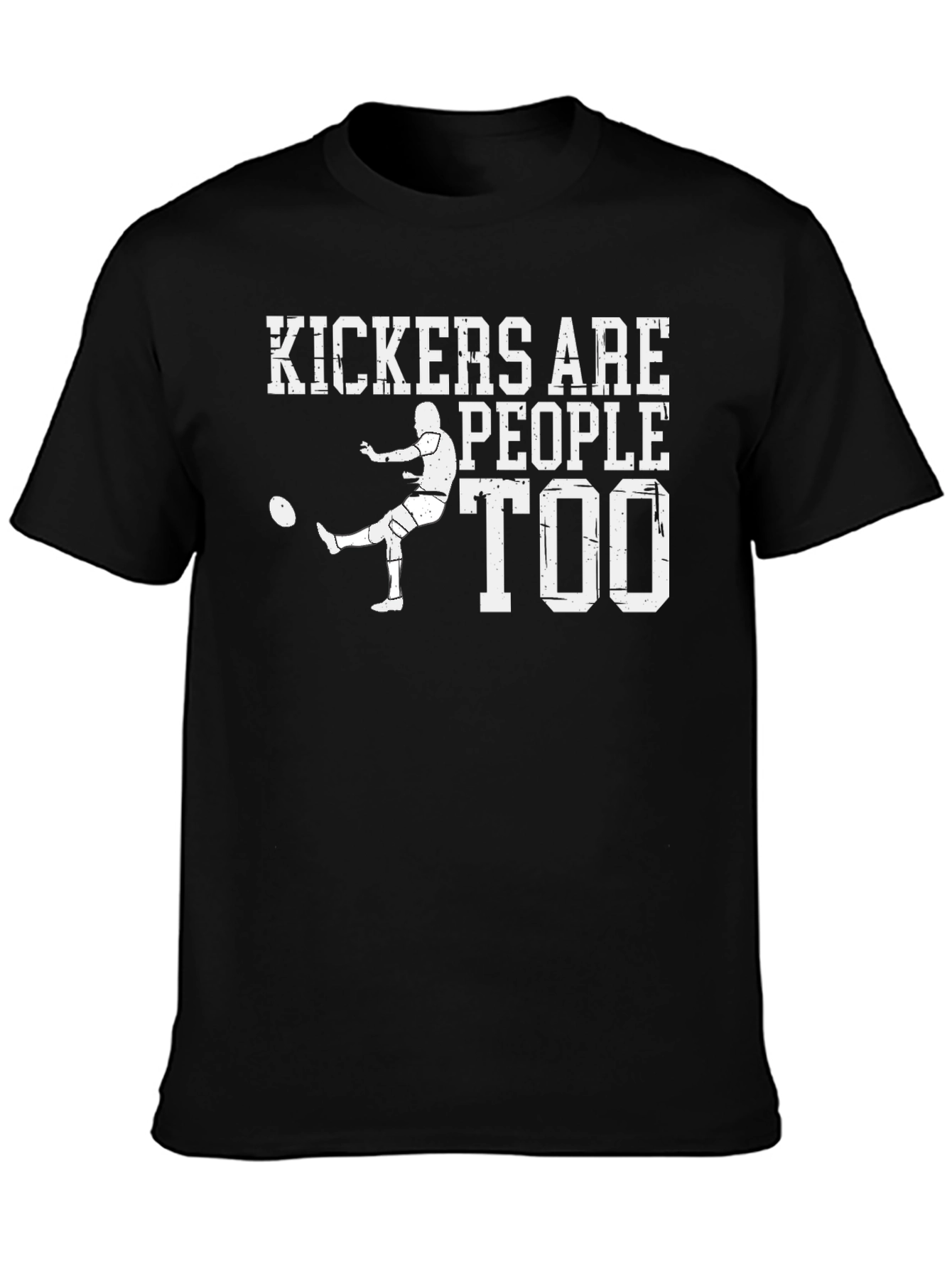 Kickers Are People Too T-Shirt