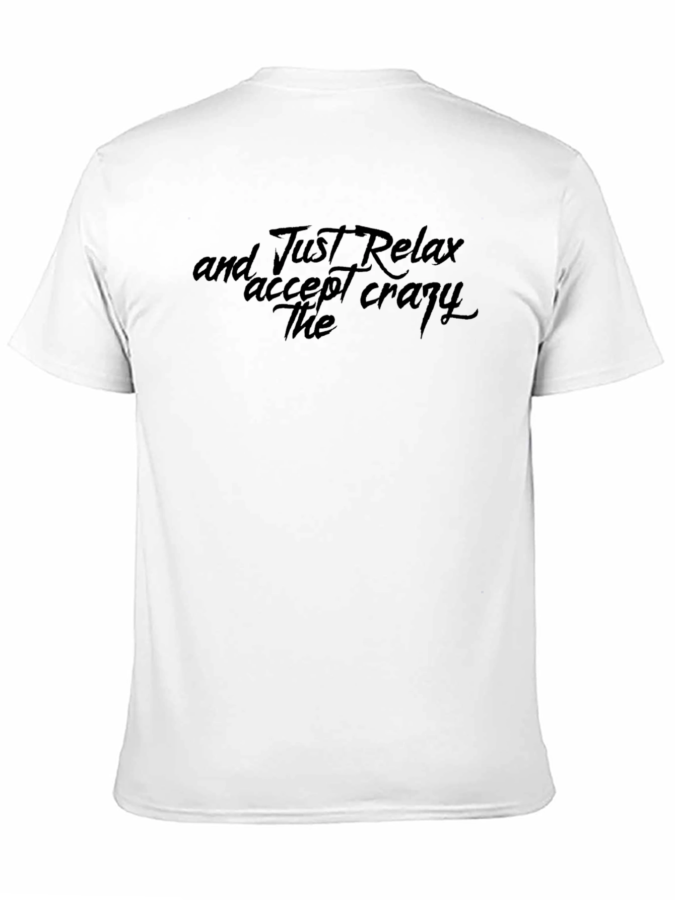 Relax Accept Crazy - Graphic T-Shirt