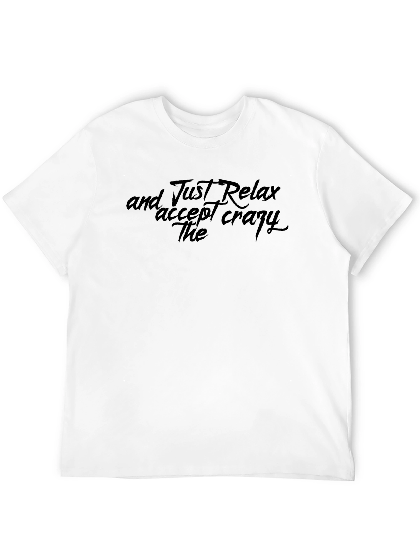 Relax Accept Crazy - Graphic T-Shirt