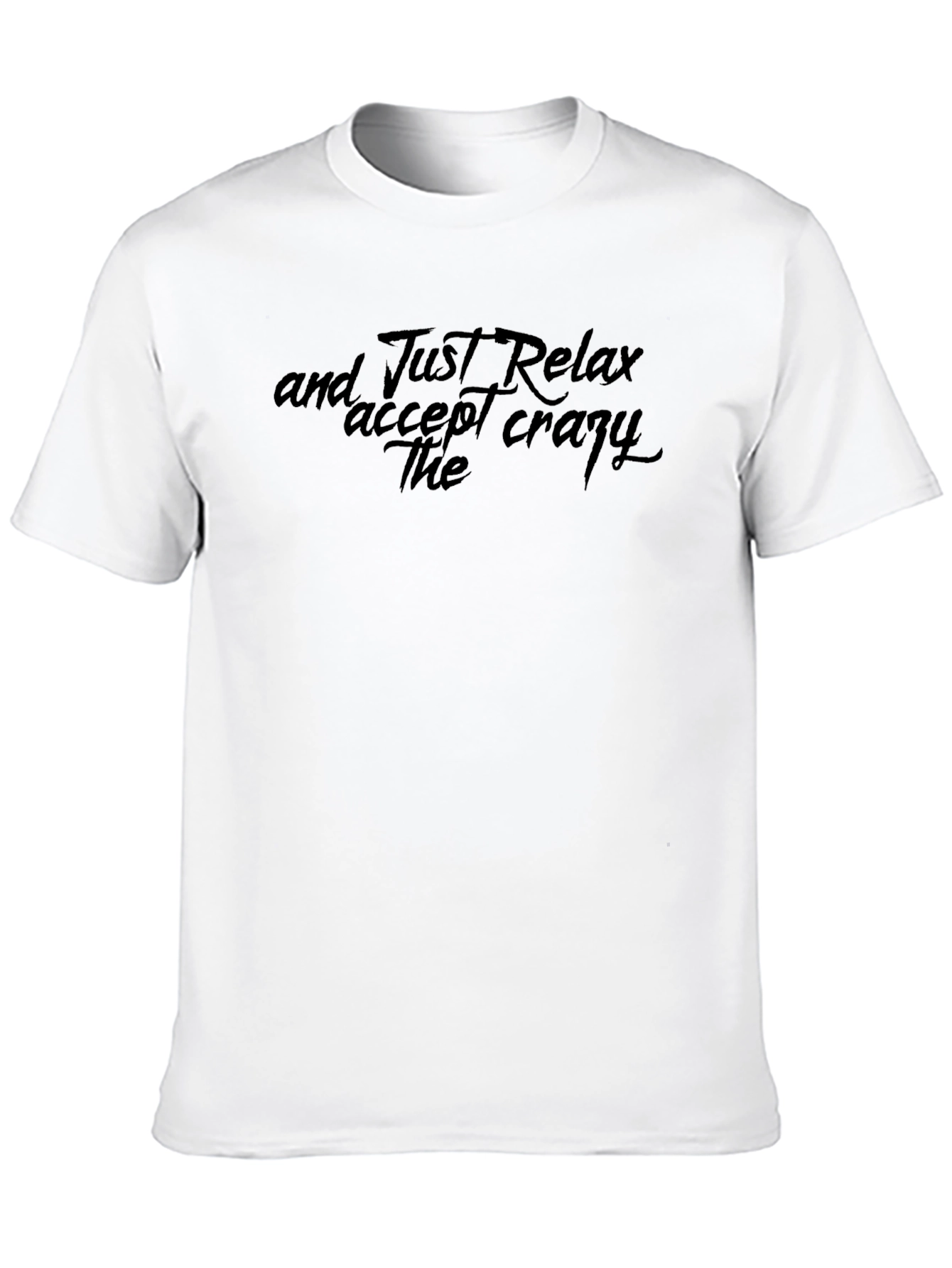 Relax Accept Crazy - Graphic T-Shirt