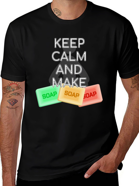 Keep Calm and Make Soap Graphic Tee