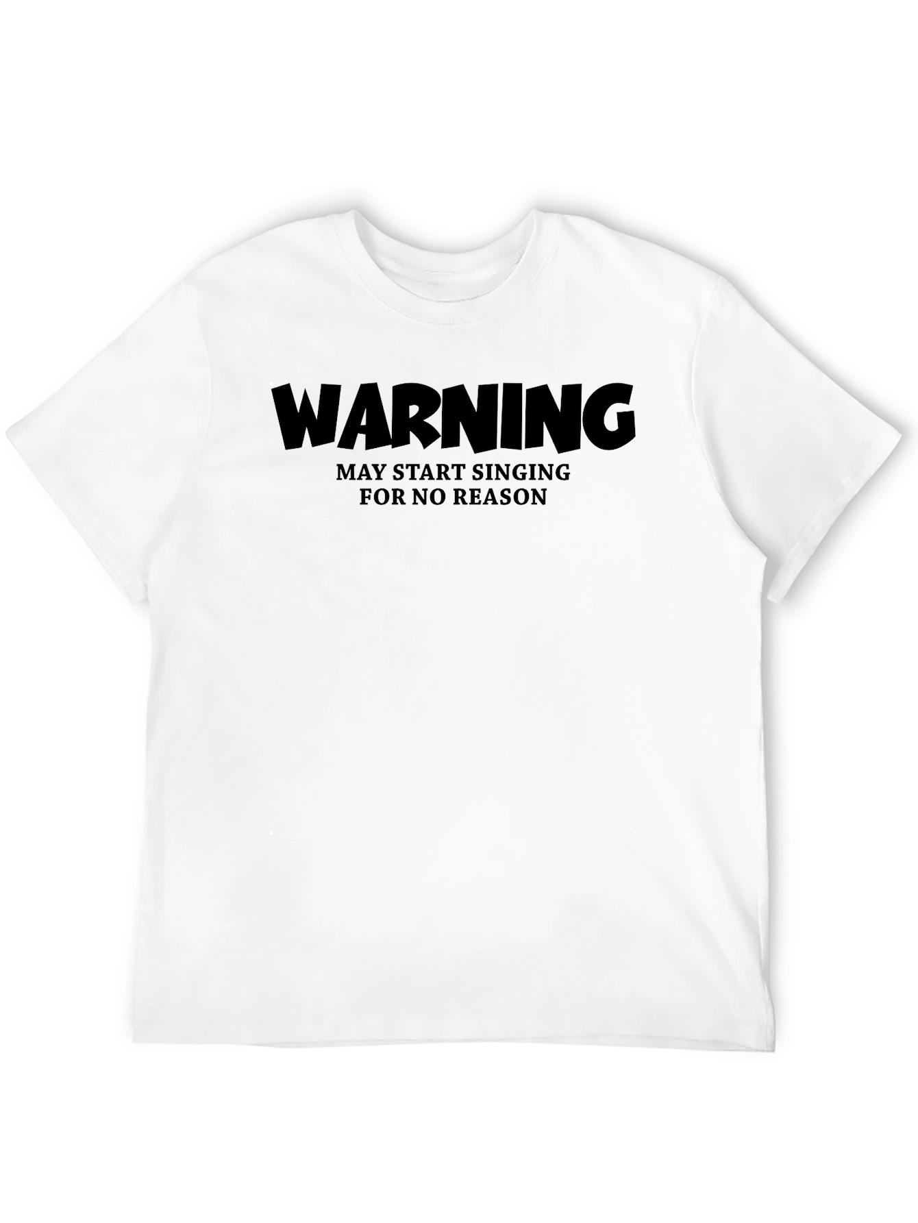 Warning May Start Singing T-Shirt Funny Humor Tee