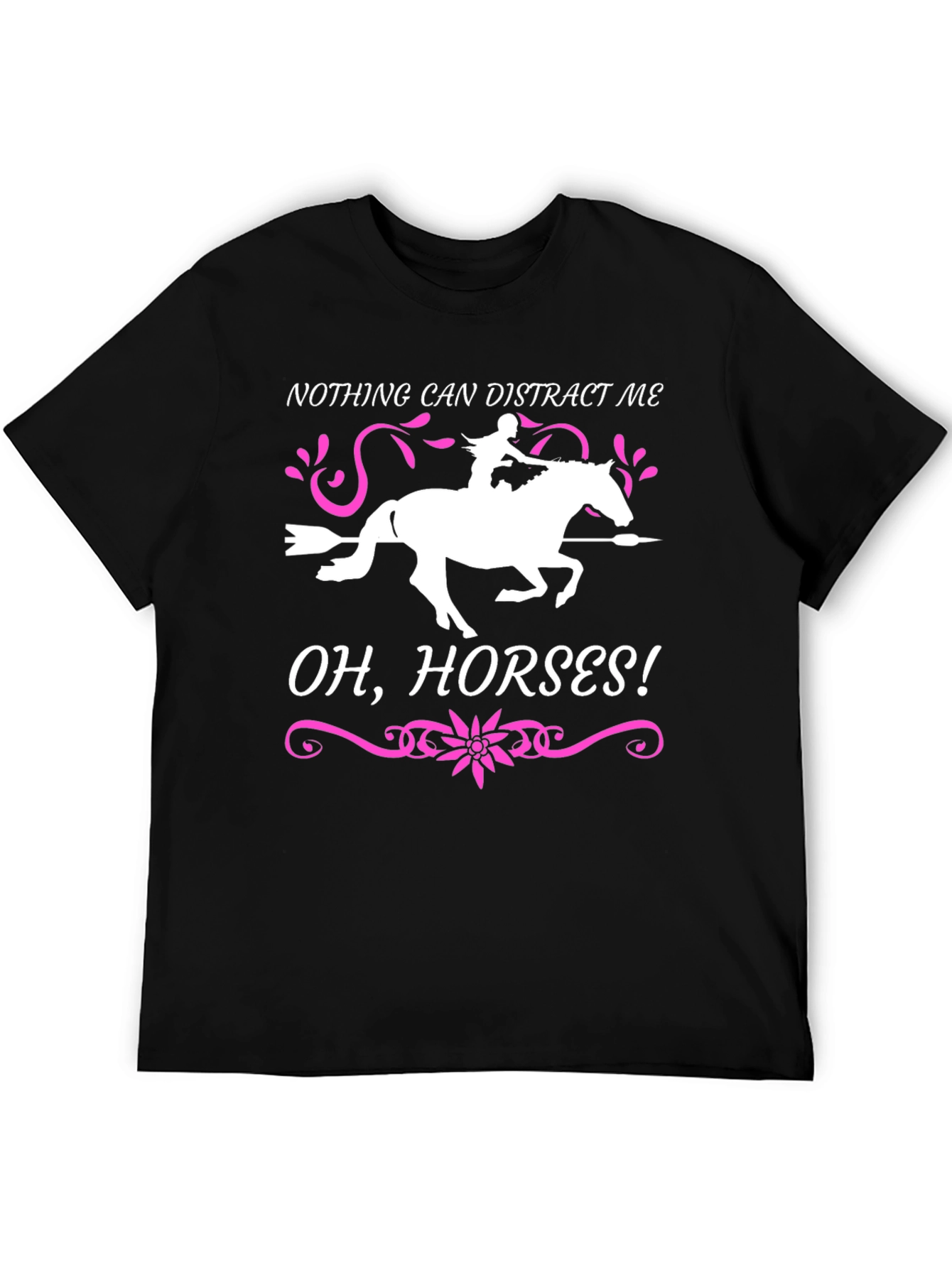 Nothing Can Distract Me! Horse Lover Tee