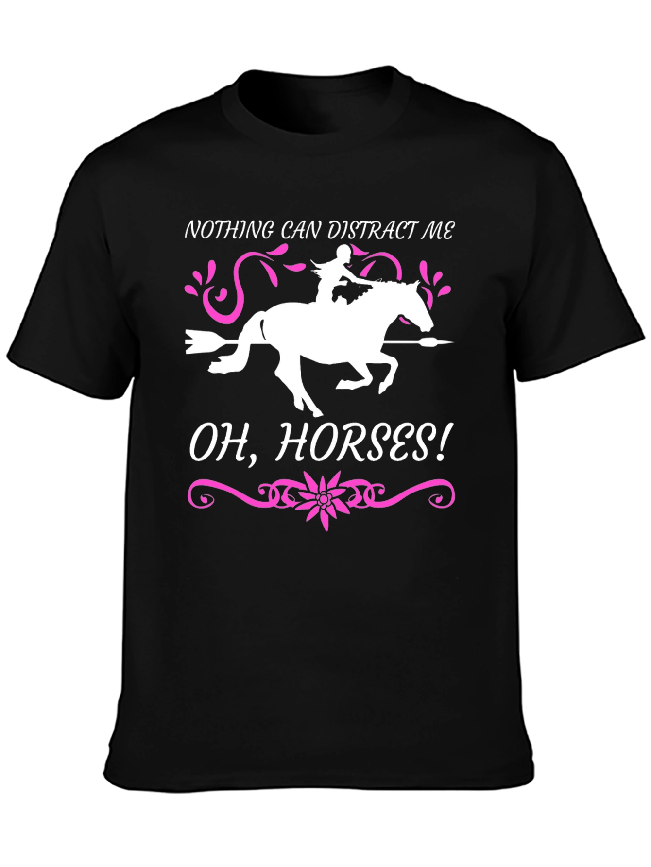 Nothing Can Distract Me! Horse Lover Tee