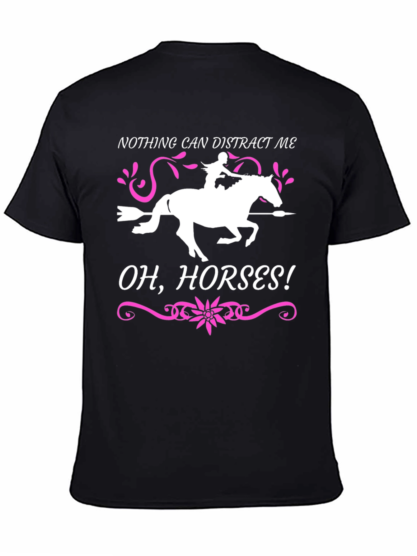Nothing Can Distract Me! Horse Lover Tee