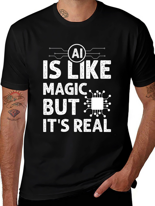 AI is Like Magic But Its Real T-Shirt