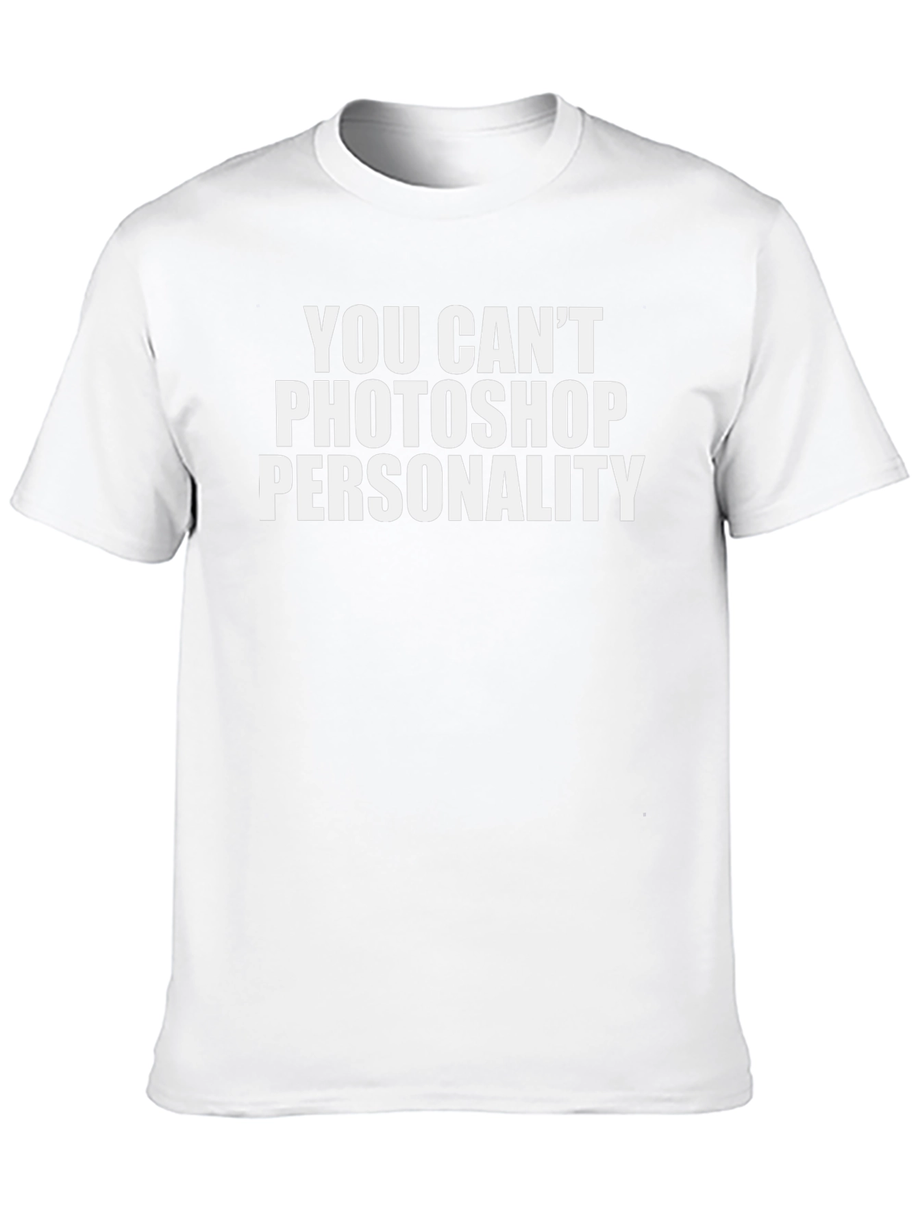 Funny You Cant Photoshop Personality Black T-Shirt