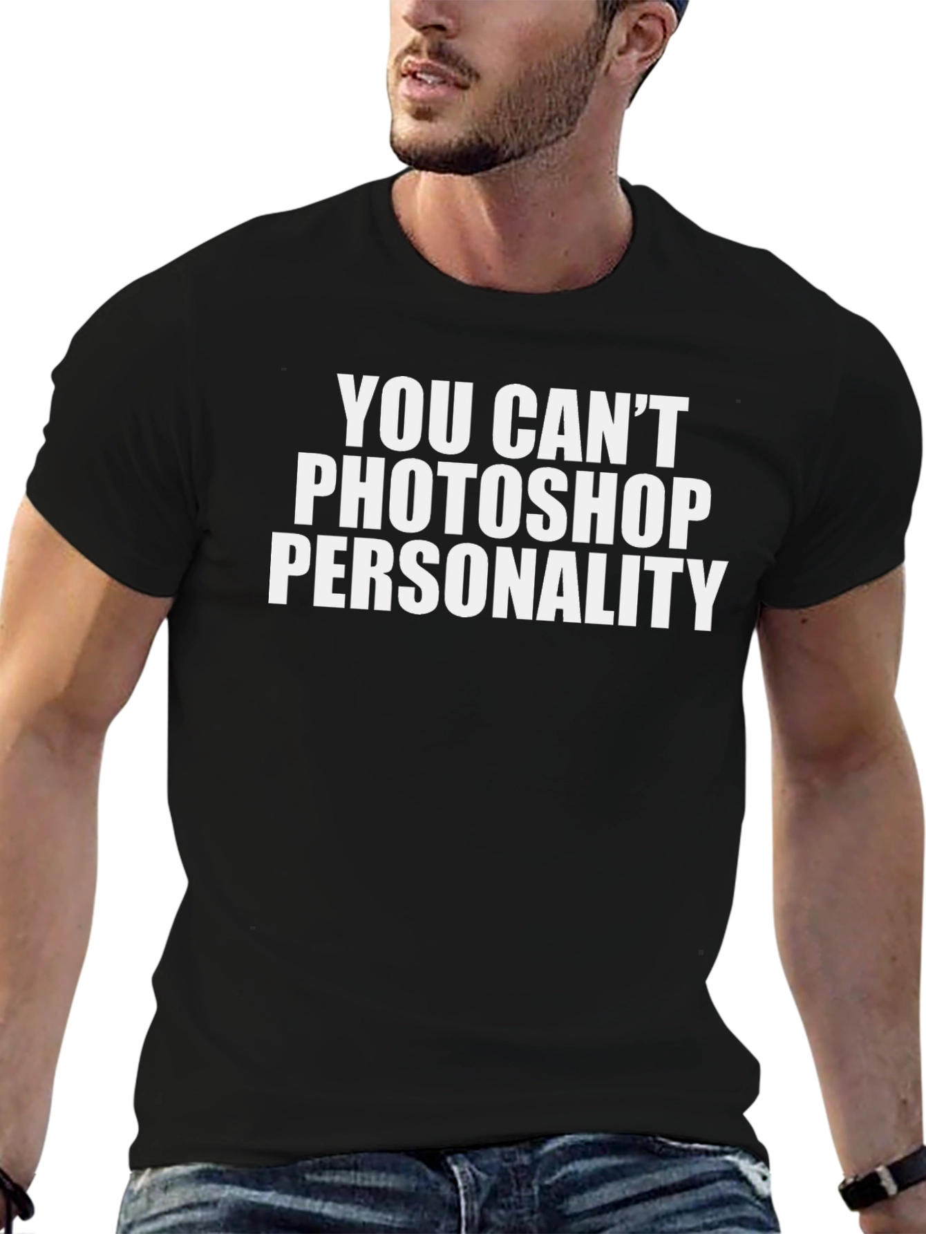 Funny You Cant Photoshop Personality Black T-Shirt
