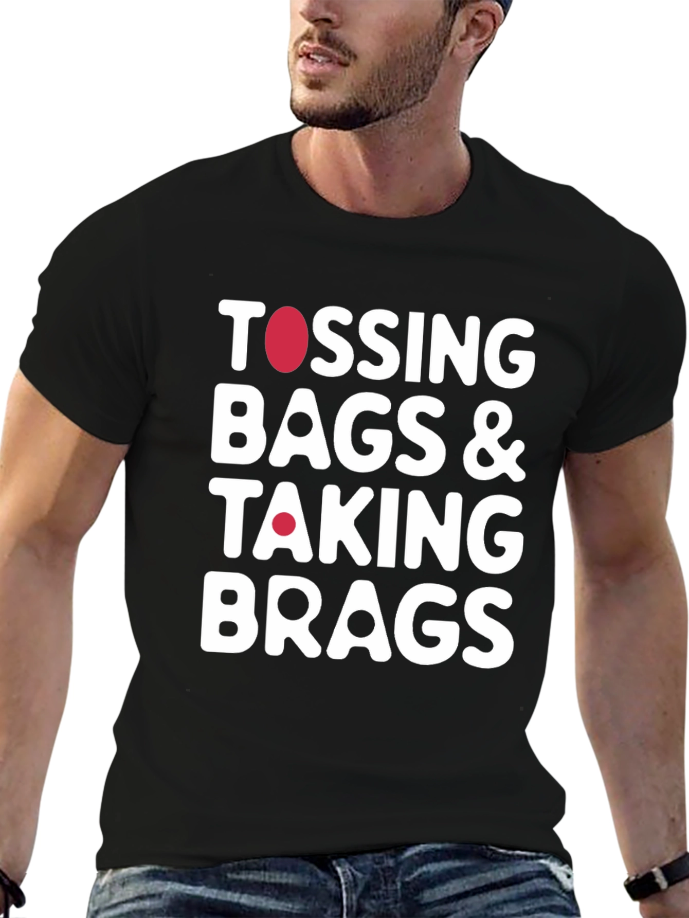 Tossing Bags & Taking Brags T-Shirt