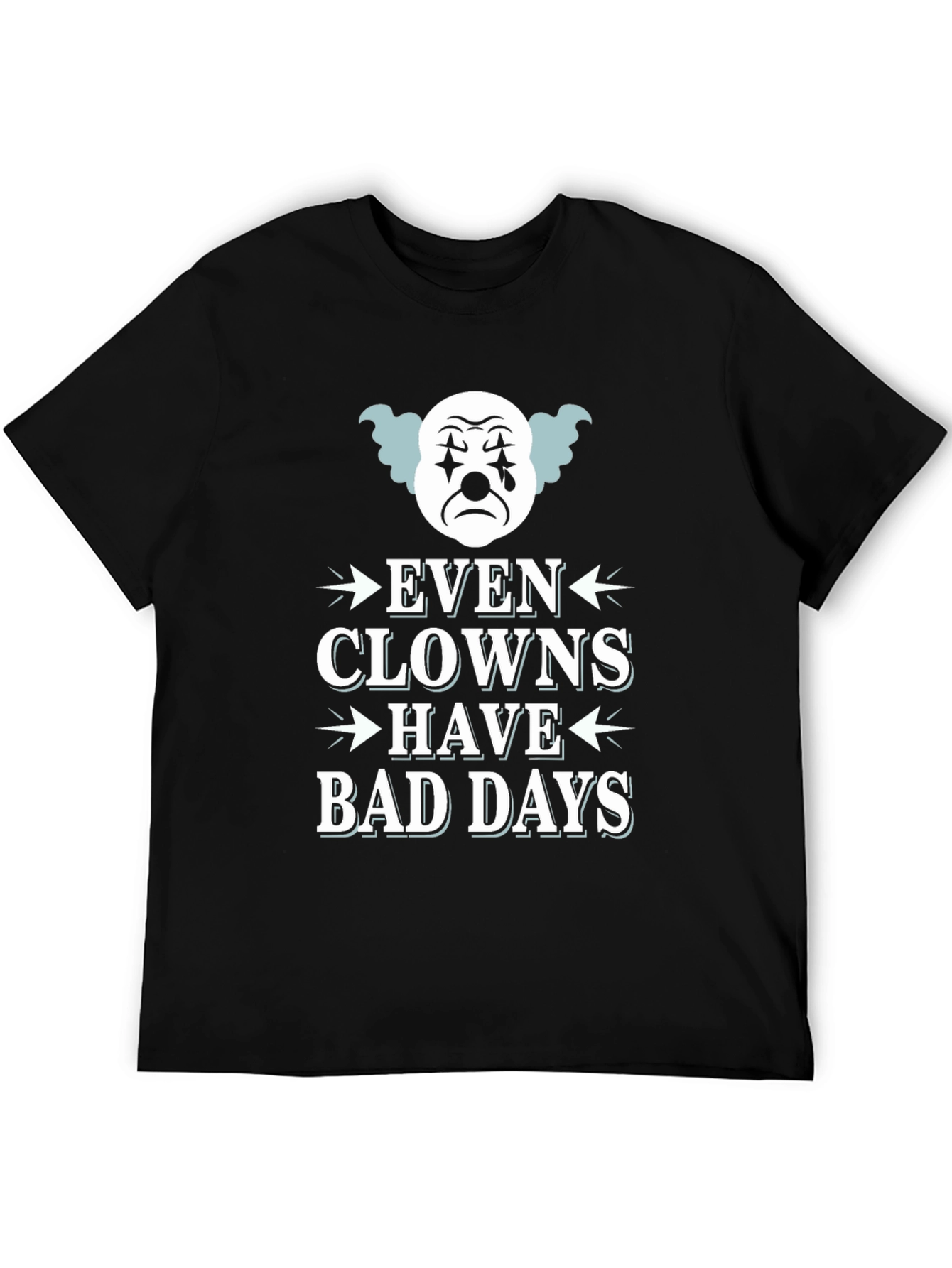 Even Clowns Have Bad Days T-Shirt Black Graphic Tee