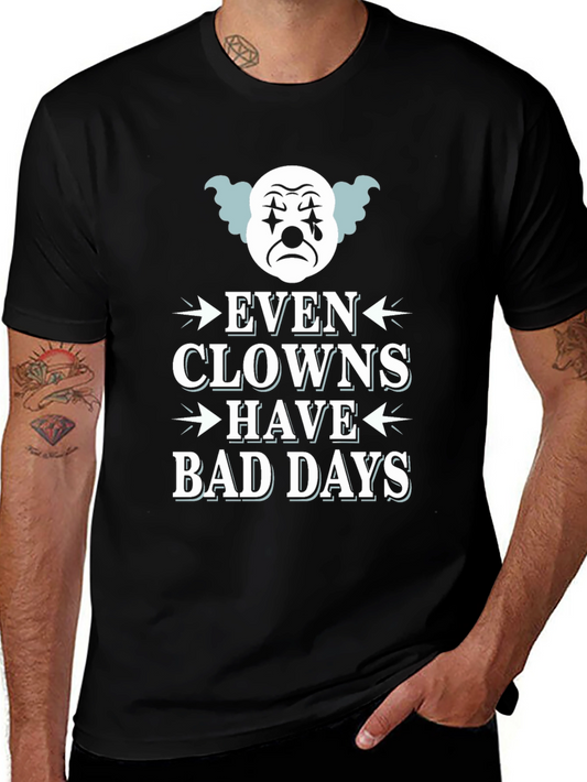 Even Clowns Have Bad Days T-Shirt Black Graphic Tee