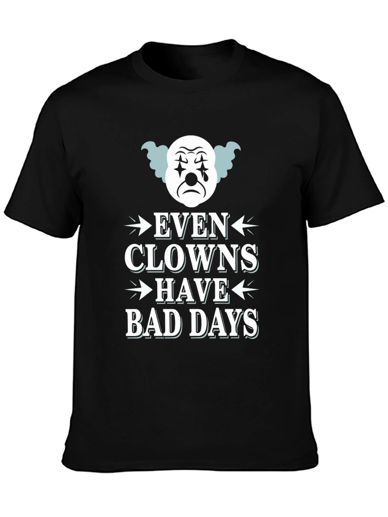 Even Clowns Have Bad Days T-Shirt Black Graphic Tee