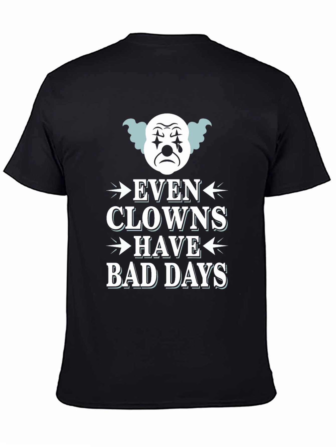 Even Clowns Have Bad Days T-Shirt Black Graphic Tee
