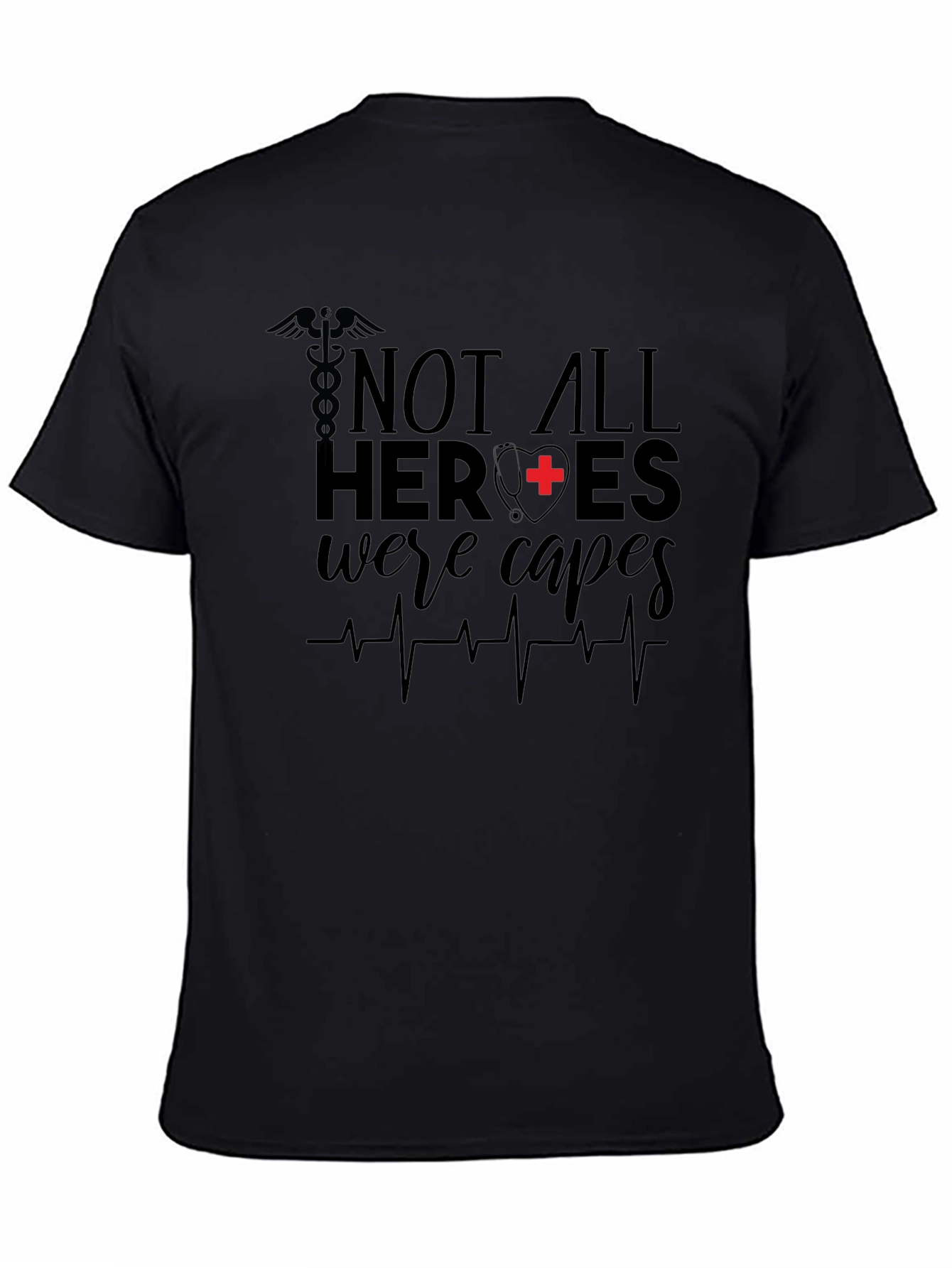 Not All Heroes Wear Capes Nurse T-Shirt