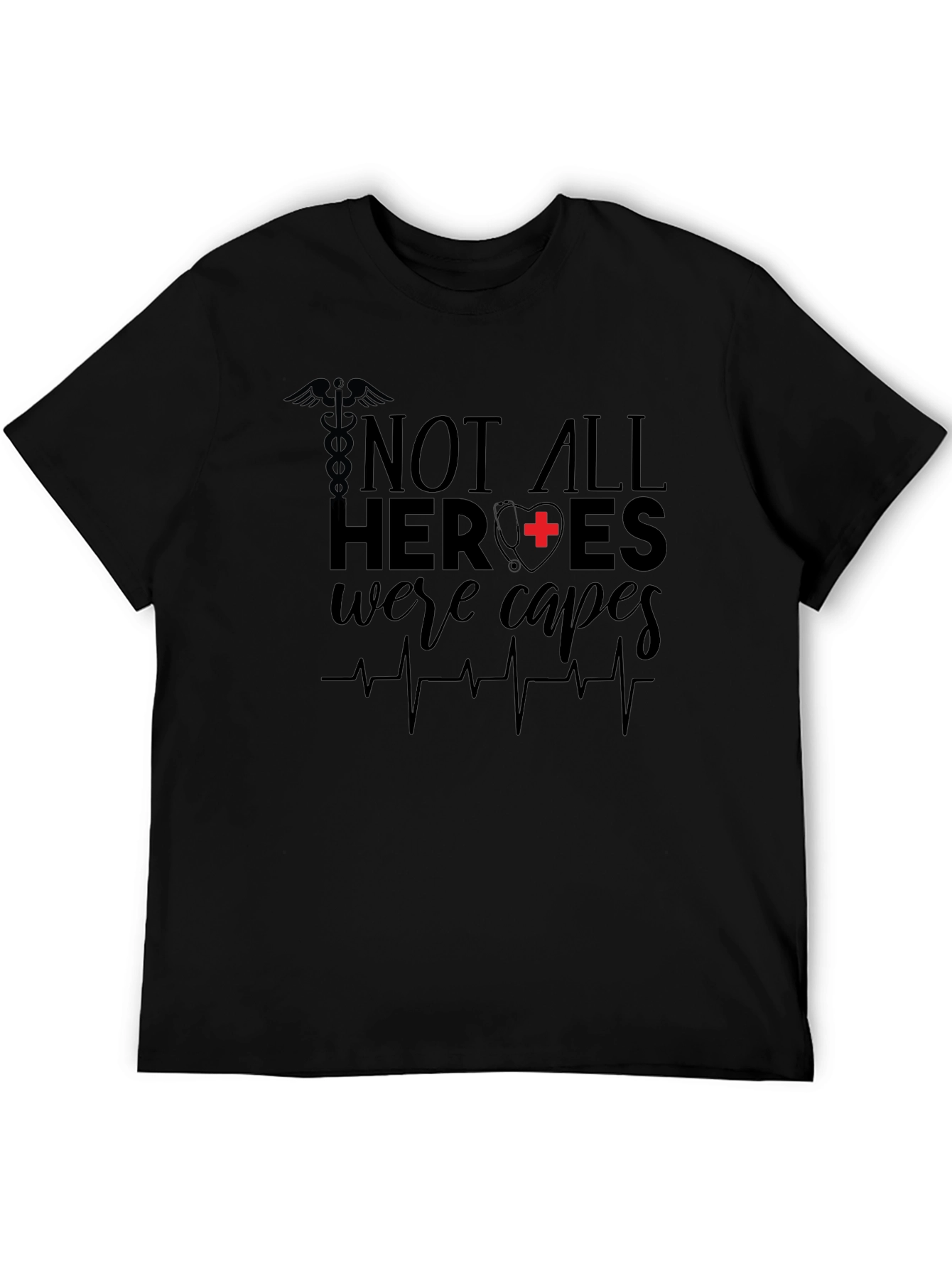 Not All Heroes Wear Capes Nurse T-Shirt