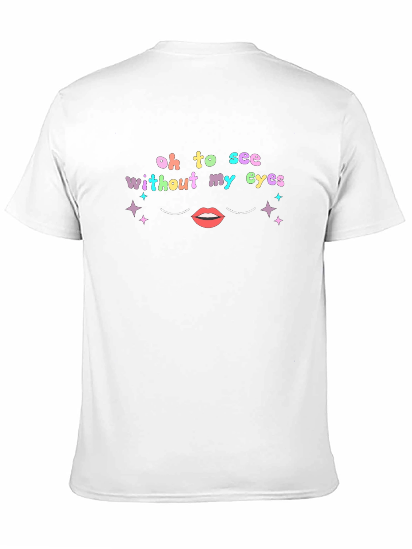 Oh To See Without My Eyes Graphic Tee