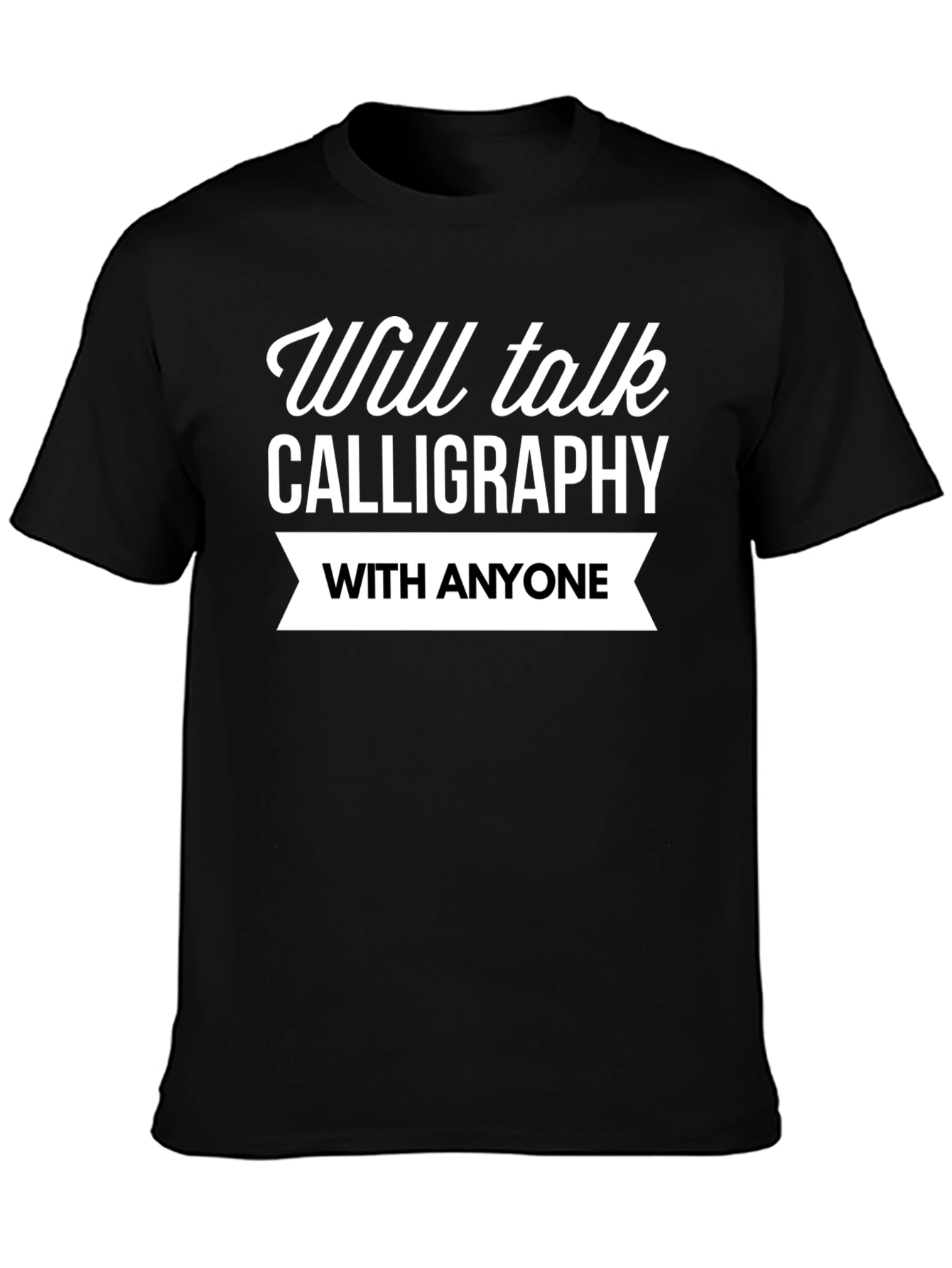 Will Talk Calligraphy T-Shirt