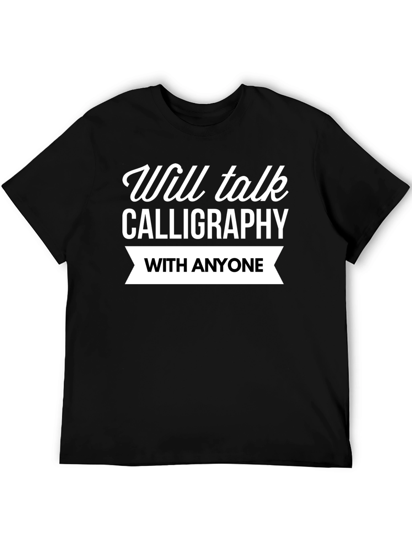 Will Talk Calligraphy T-Shirt