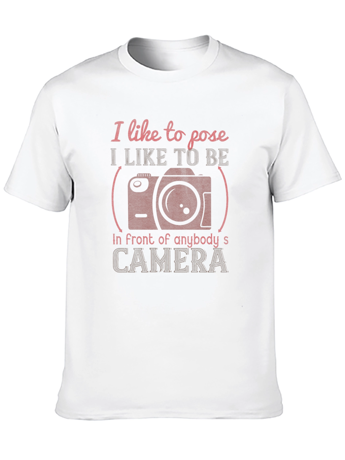 I Like to Pose T-Shirt