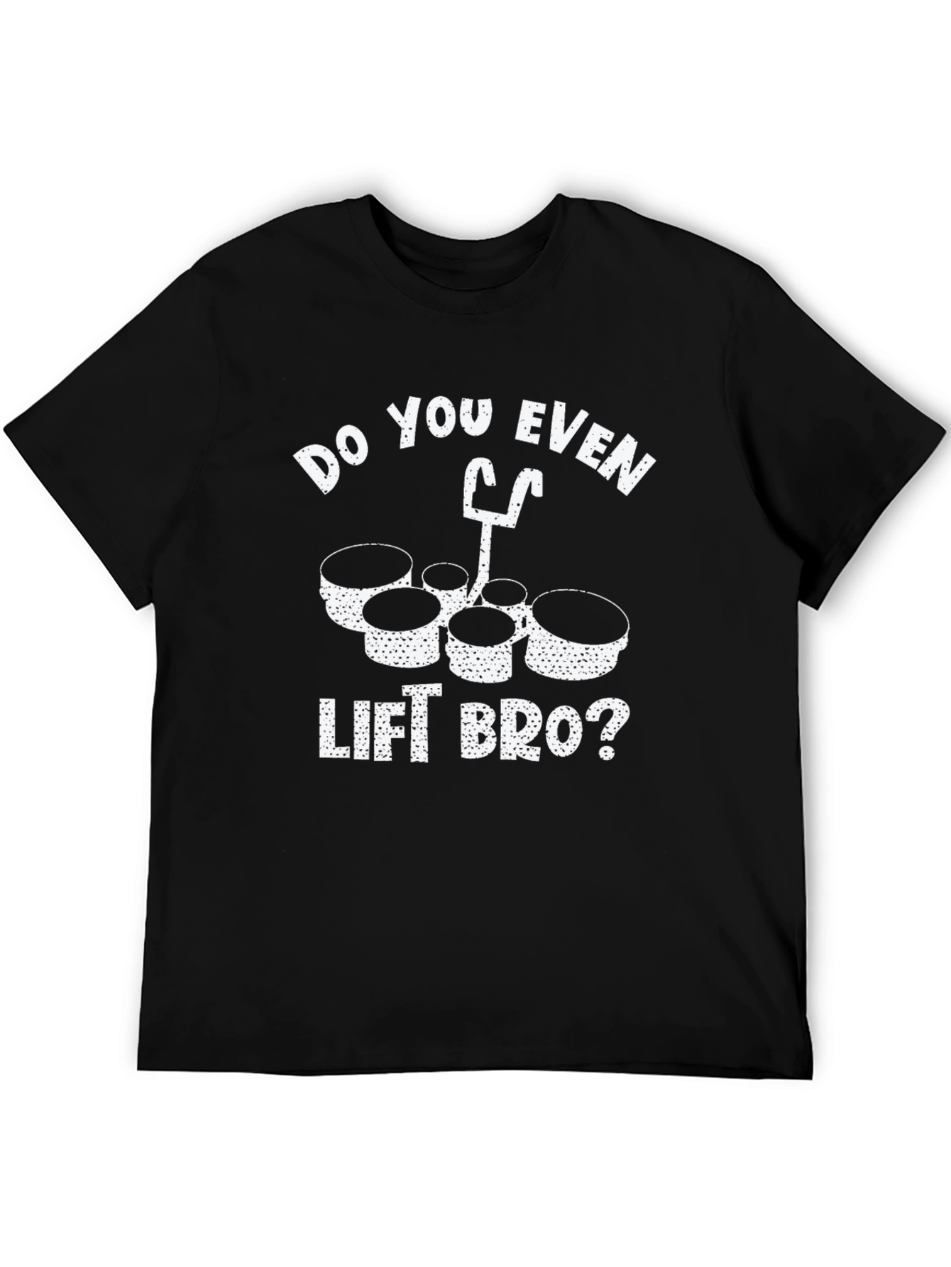 Do You Even Lift Bro? Drum Set T-Shirt