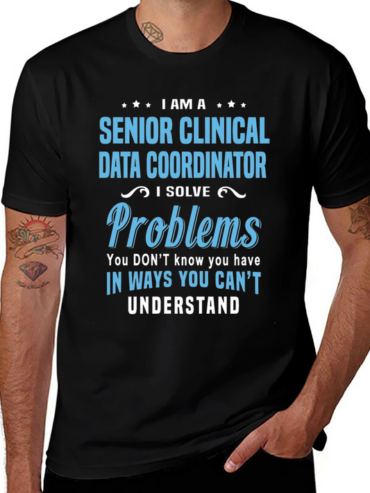 Senior Clinical Data Coordinator Novelty T-Shirt
